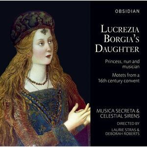 Anonymous / Roberts / Stras / Roberts / Ely - Lucrezia Borgia's Daughter
